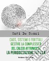 Caos, Sistemi e Frattali. Gestire la complessità del calcio attraverso la Periodizzazione Tattica. E-book. Formato EPUB ebook