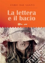 La lettera e il bacio. E-book. Formato EPUB ebook