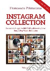 Instagram collection. La società di oggi tra 1000 Selfie, didascalie, Love Story e Pop*Rock Revolution. Volume 1. E-book. Formato EPUB ebook