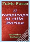 Il rompicapo di villa Marina. E-book. Formato PDF ebook di Fulvio Fusco