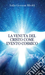 La venuta del Cristo come evento cosmico. E-book. Formato EPUB