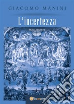 L'incertezza. E-book. Formato EPUB ebook