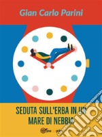 Seduta sull'erba in un mare di nebbia. E-book. Formato EPUB ebook