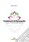 Fondamenti di Naturopatia Scopri i principi del tuo benessere naturale. E-book. Formato EPUB ebook