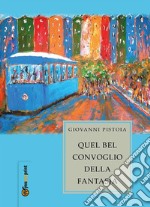 Quel bel convoglio della fantasia. E-book. Formato EPUB