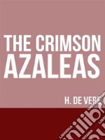 The Crimson Azaleas. E-book. Formato EPUB ebook