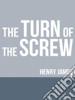 The Turn of the Screw. E-book. Formato EPUB ebook