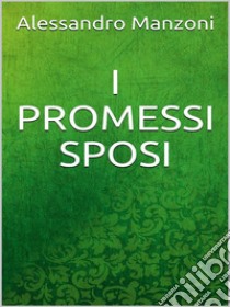 I promessi sposi. E-book. Formato EPUB ebook di Alessandro Manzoni