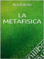 La metafisica. E-book. Formato EPUB ebook