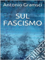 Sul fascismo. E-book. Formato EPUB ebook