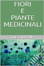 Fiori e Piante Medicinali. E-book. Formato EPUB ebook