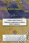 L’Alternative Futures Analysis applicata a Libia e Stato Islamico. E-book. Formato PDF ebook
