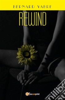 Rewind. E-book. Formato EPUB ebook di Bernard Yabre