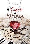 Il Cuore di Khronos. E-book. Formato EPUB ebook di Piero Luigi Mario Sau