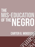 The Mis-Education of the Negro. E-book. Formato EPUB