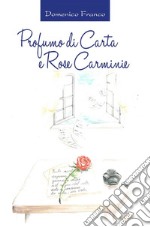 Profumo di Carta e Rose Carminie. E-book. Formato EPUB ebook