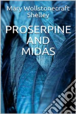 Proserpine and Midas. E-book. Formato EPUB ebook