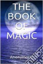 The book of Magic (Illustrated). E-book. Formato EPUB ebook