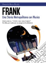 FranK Una Storia Metropolitana con Musica. E-book. Formato EPUB ebook