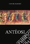 Antèosi. E-book. Formato EPUB ebook di Giancarlo Laghezza