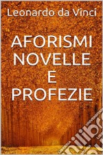 Aforismi, novelle e profezie. E-book. Formato EPUB ebook