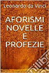 Aforismi, novelle e profezie. E-book. Formato EPUB ebook