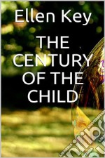 The century of the child. E-book. Formato EPUB ebook