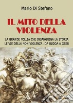 Il mito della violenza. E-book. Formato EPUB ebook