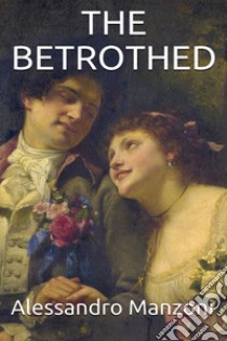 The Betrothed. E-book. Formato EPUB ebook di Alessandro Manzoni