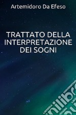 Trattato della Interpretazione dei Sogni. E-book. Formato EPUB