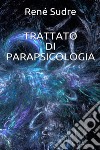 Trattato di parapsicologia. E-book. Formato EPUB ebook