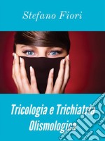 Tricologia e Trichiatria Olismologica. E-book. Formato EPUB ebook