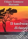 Il tamburo di fuoco. Dramma africano di calore, colore, rumori, odori. E-book. Formato EPUB ebook