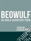 Beowulf: An Anglo-Saxon Epic Poem. E-book. Formato EPUB ebook di J. Lesslie Hall