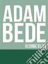 Adam Bede. E-book. Formato EPUB ebook