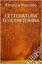 Letteratura d'oltretomba. E-book. Formato EPUB ebook