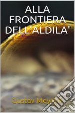 Alla frontiera dell'al di là. E-book. Formato EPUB ebook