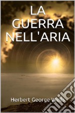 La guerra nell’aria. E-book. Formato EPUB ebook