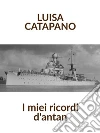 I miei ricordi d'antan. E-book. Formato EPUB ebook di Luisa Catapano