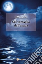 Sul ventaglio dell'acqua. E-book. Formato EPUB ebook