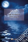 Sul ventaglio dell'acqua. E-book. Formato EPUB ebook