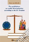 The prohibitions on worker discrimination according to the EU Treaties. E-book. Formato EPUB ebook di Francesco Orbitello