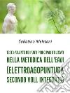 Testo-Atlante dei punti principali utilizzati nella metodica dell'EAVI (Elettroagopuntura secondo Voll Integrata). E-book. Formato EPUB ebook di Sabatino Meletani
