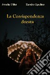 La corrispondenza dorata. E-book. Formato EPUB ebook di Amelia Miller