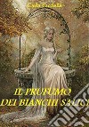 Il profumo dei bianchi salici. E-book. Formato EPUB ebook