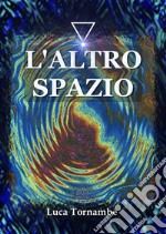 L'altro spazio. E-book. Formato EPUB ebook