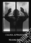 Calma apparente. E-book. Formato PDF ebook di Nicoletta Bosio