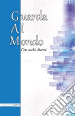 Guarda Al Mondo con occhi diversi. E-book. Formato PDF ebook