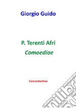 P. Terenti Afri Comoediae - Concordantiae. E-book. Formato PDF ebook