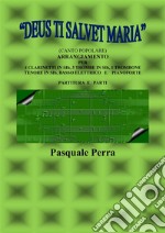 “Deus ti salvet Maria” (canto popolare). Arrangiamento per 4 clarinetti in sib, 3 trombe in sib, 1 trombone tenore in sib, basso elettrico e pianoforte (con partitura e parti per i vari strumenti). E-book. Formato PDF ebook